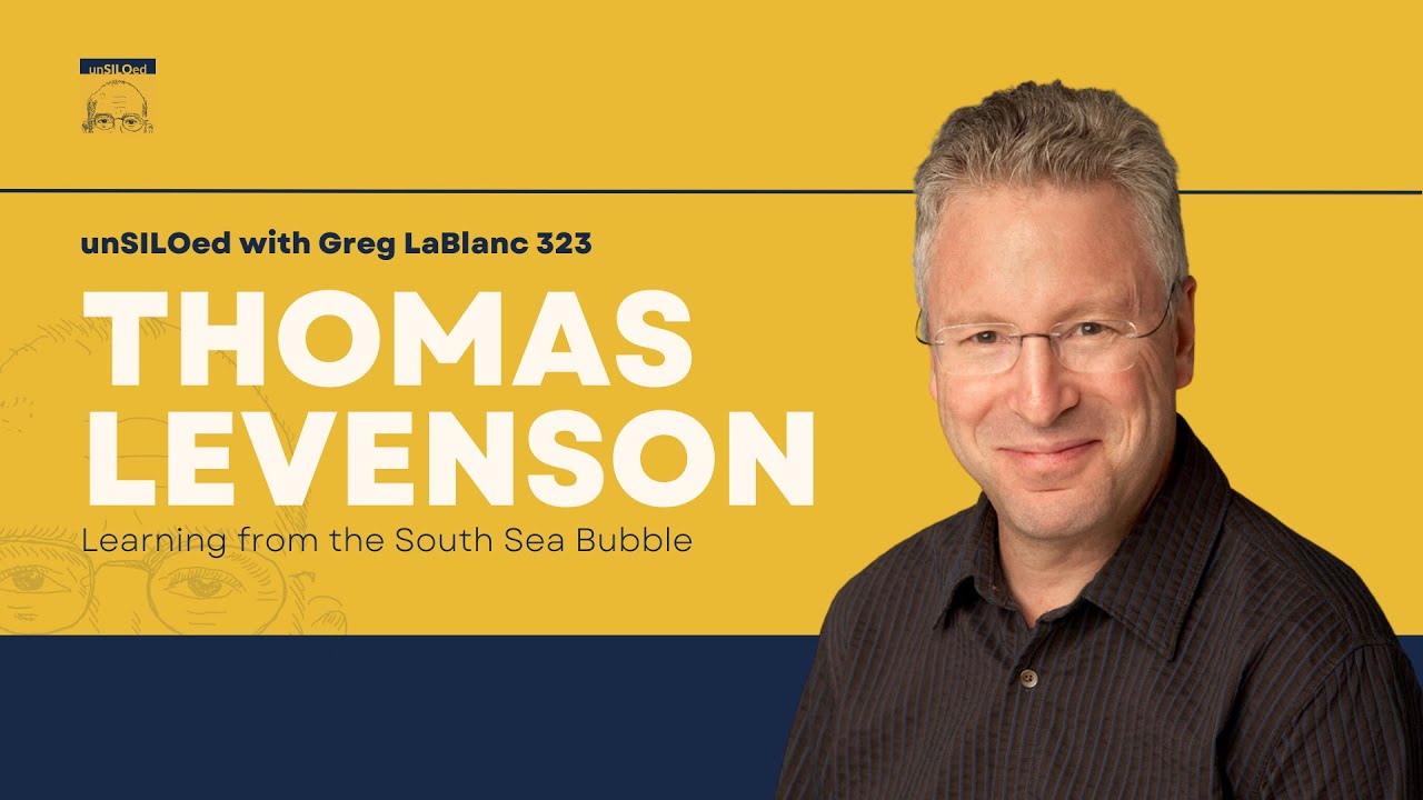 323. Learning from the South Sea Bubble feat. Thomas Levenson
