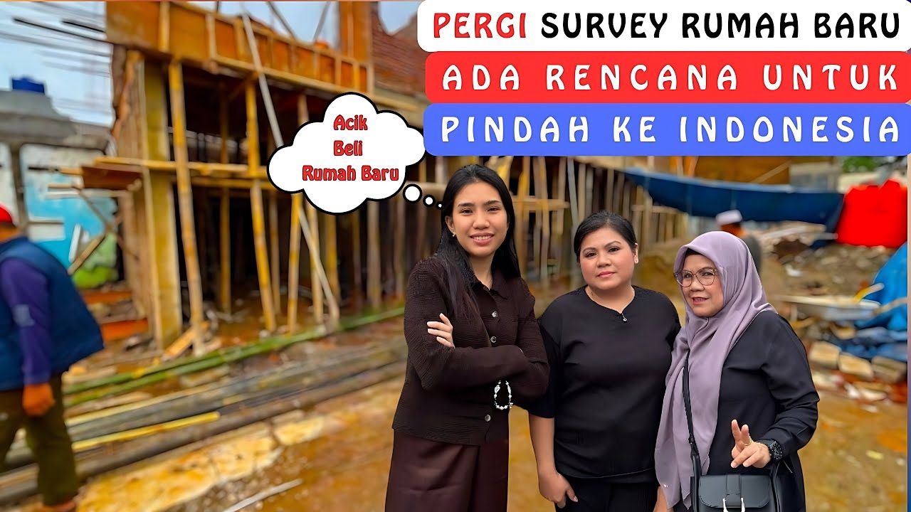 Pergi Survey Rumah Baru‼️Ada Rencana Untuk Pindah Ke Indonesia‼️