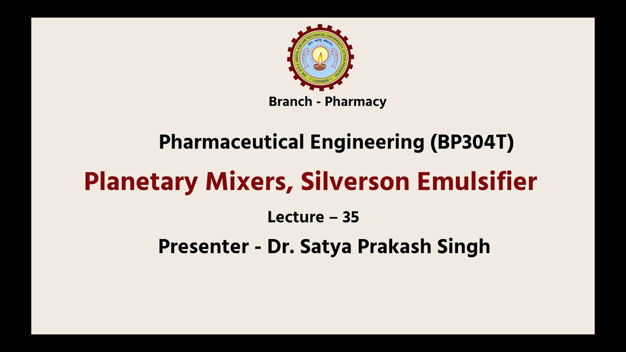 Pharmaceutical Engineering | Planetary Mixers, Silverson Emulsifier | AKTU Digital Education