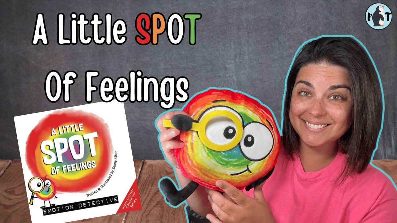 A Little Spot of Feelings Emotion Detective Read Aloud - Diane Alber