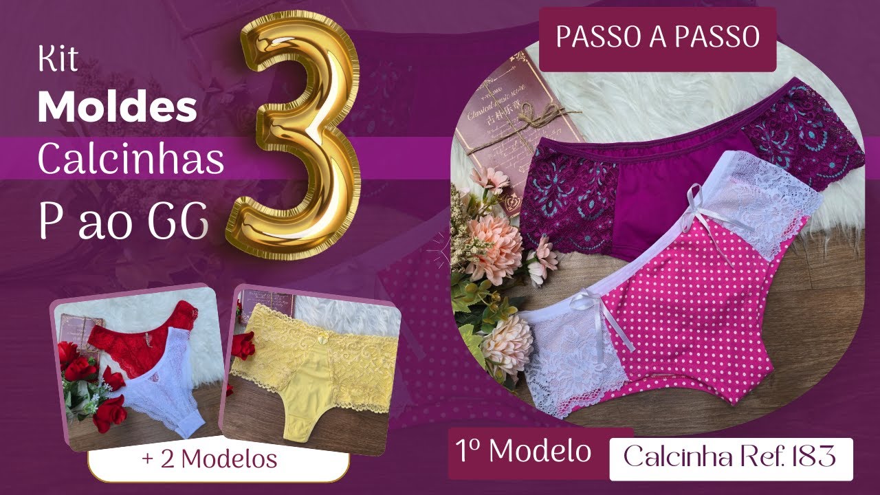 Como Fazer Calcinhas - Kit 3 Modelos - Aula Ref 183