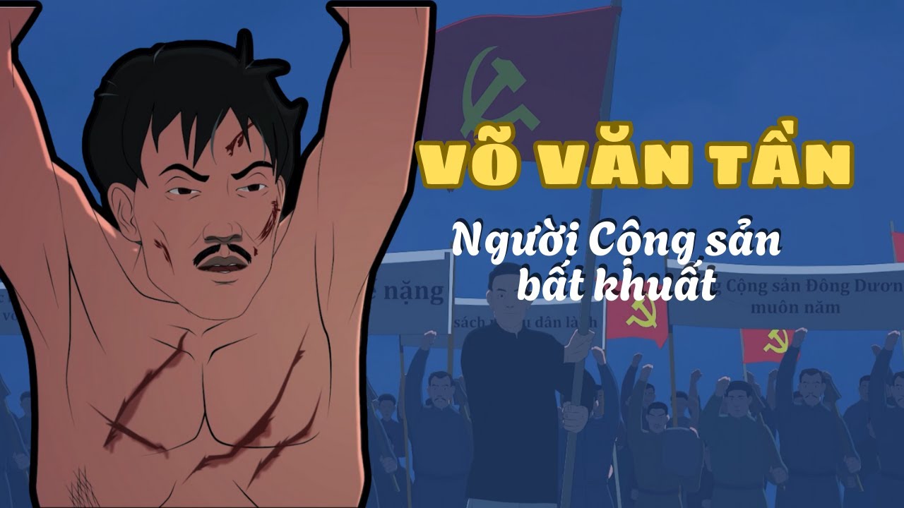 VÕ VĂN TẦN - Người Cộng sản kiên trung, bất khuất