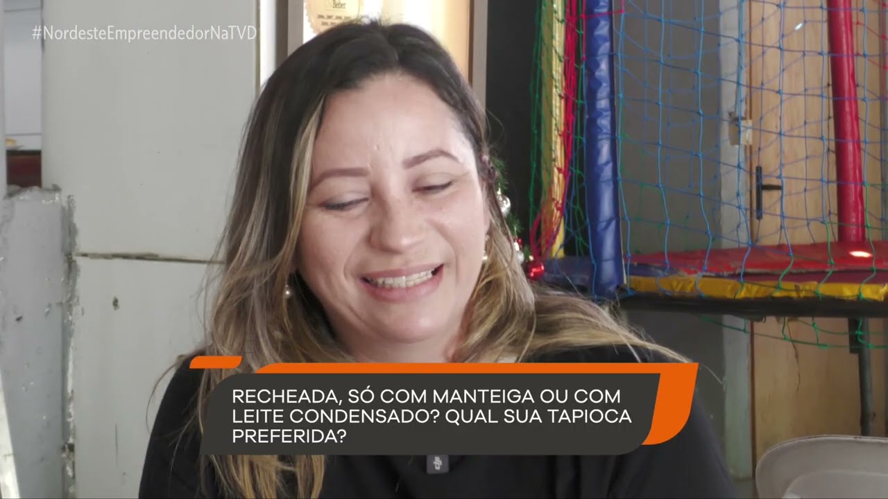Nordeste Empreendedor - Tapioca e um saboroso negócio