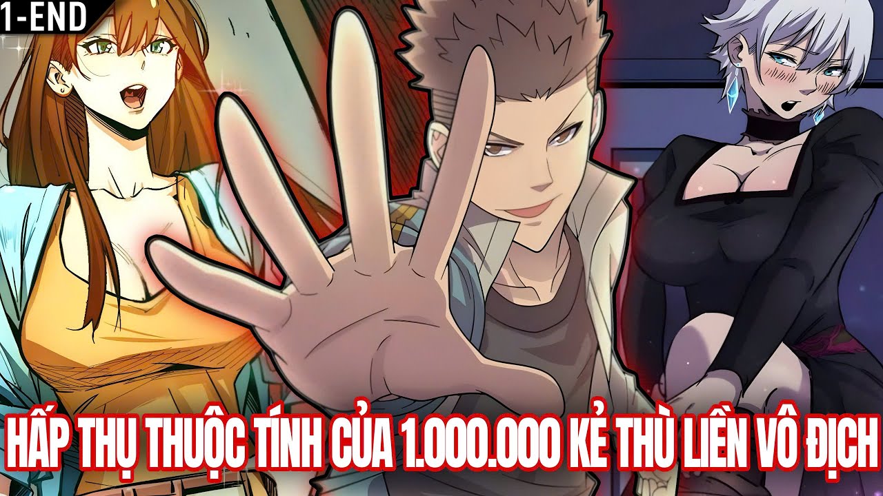 [Trọn Bộ 1-End] Tiêu Diệt 1.000.000 Kẻ Thù Rồi Hấp Thụ Thuộc Tính Ta Liền Vô Địch | Vitamin truyện