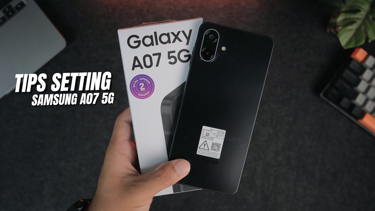 Samsung A07 5G: Tips Setting Wajib dan Aktifin Fitur Tersembunyi!!