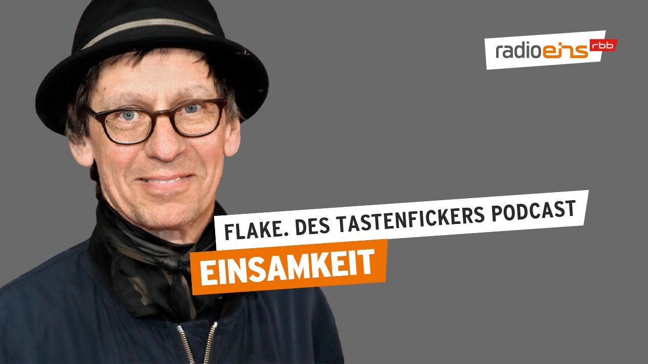 Einsamkeit | Flake. Des Tastenfickers Podcast