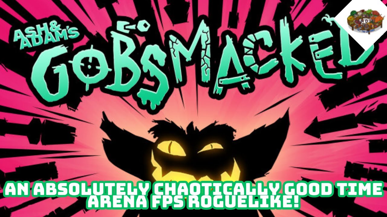 An Absolutely Chaotically Good Time Arena FPS Roguelike! | Ash And Adam's GOBSMACKED