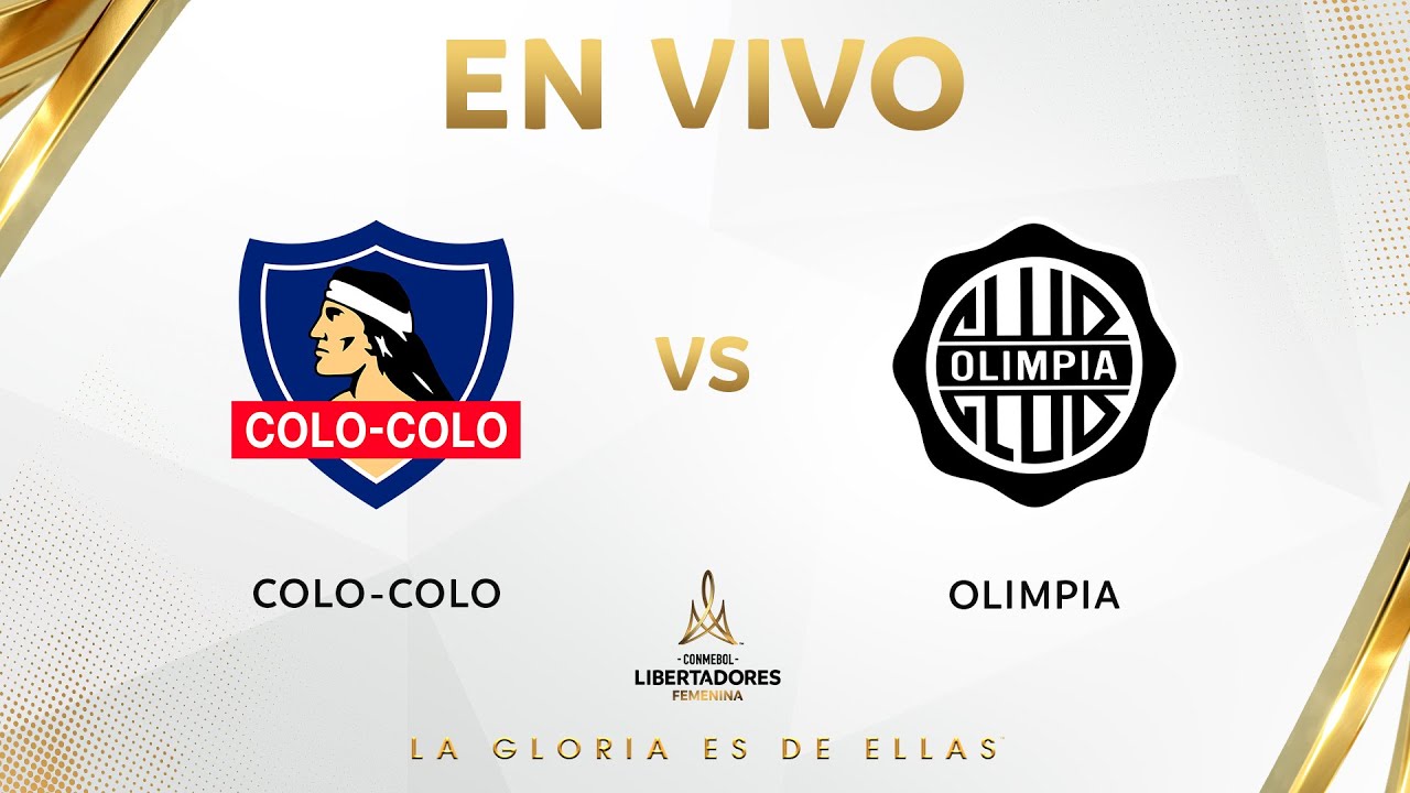 EN VIVO | COLO-COLO vs. OLIMPIA | CONMEBOL LIBERTADORES FEMENINA 2025