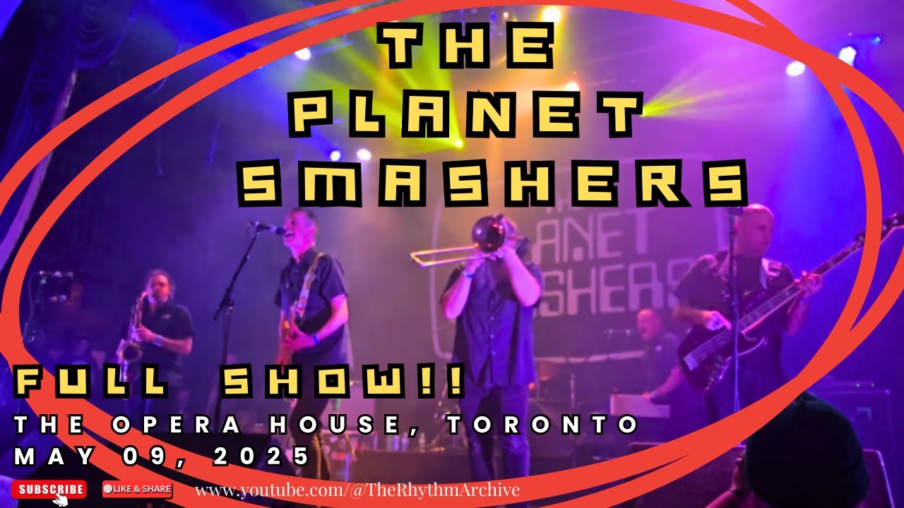 THE PLANET SMASHERS | Canada’s Ska Kings Live | Full Set | The Opera House | Toronto | May 09, 2025