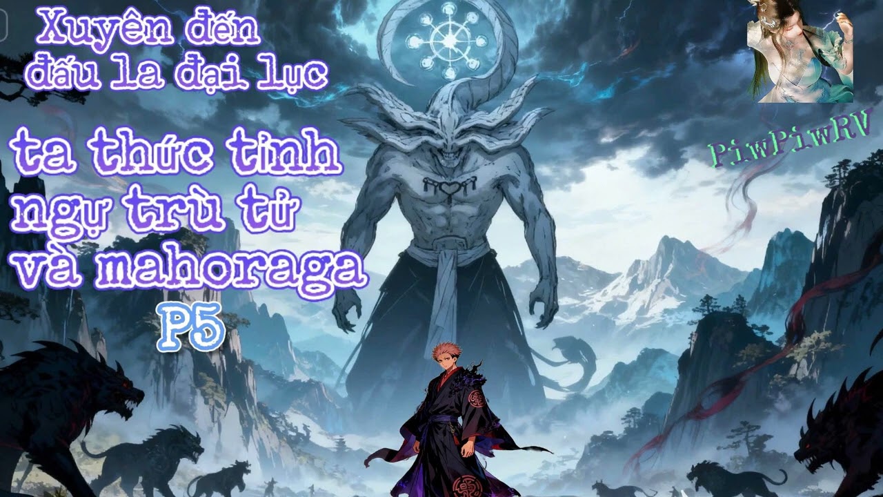 Phần 5   Xuyên qua đấu la đại lục ta thức tỉnh ngự trù tử vs mahoraga