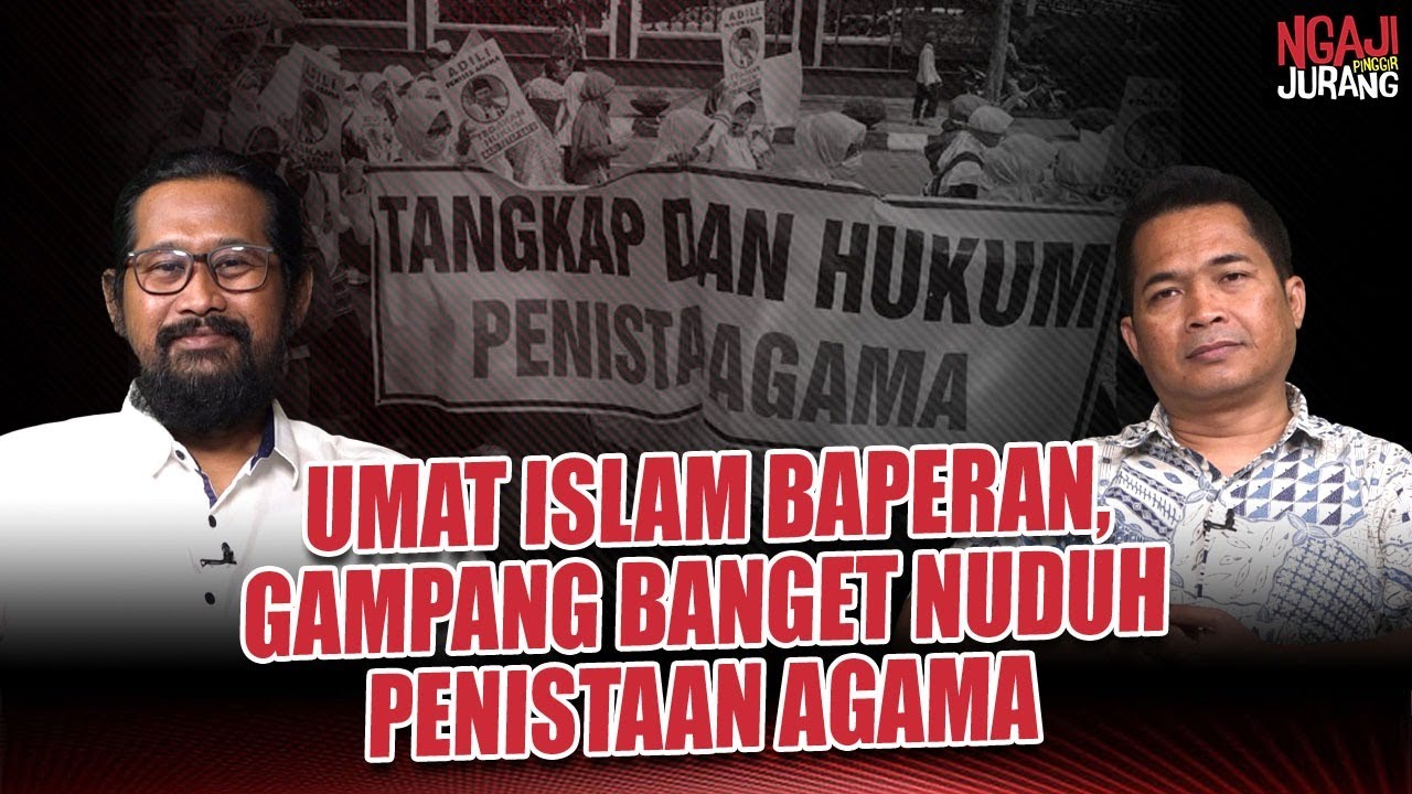 UMAT ISLAM BAPERAN, GAMPANG BANGET NUDUH PENISTAAN AGAMA I Ngaji Pinggir Jurang
