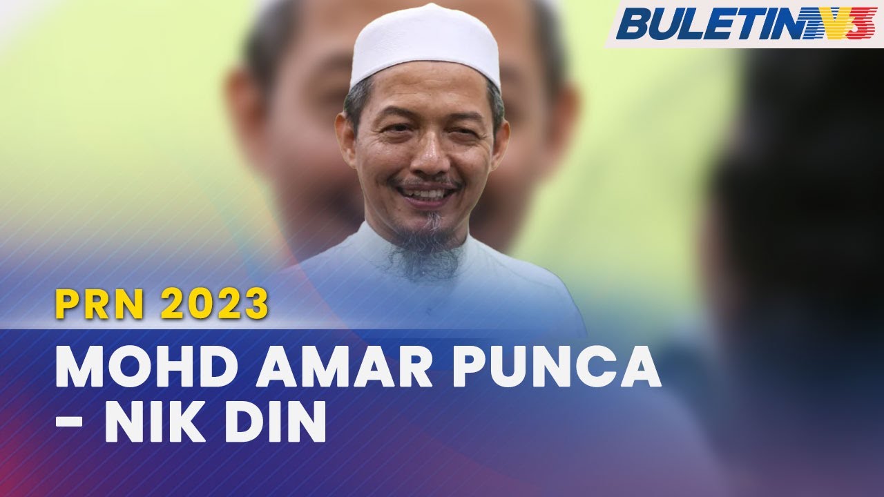PRN 2023 | Adik Nik Aziz Dakwa Mohd Amar Punca Nik Abduh Tidak Dicalonkan