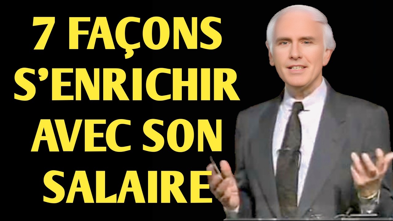 7 fa&ccedil;ons de s'enrichir avec son salaire, pensez intelligemment -  Jim Rohn