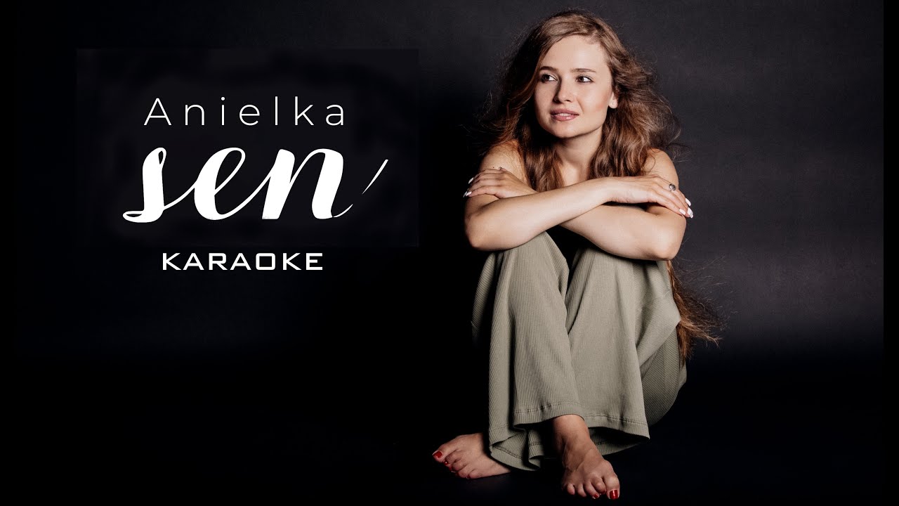 Anielka - Sen (KARAOKE)