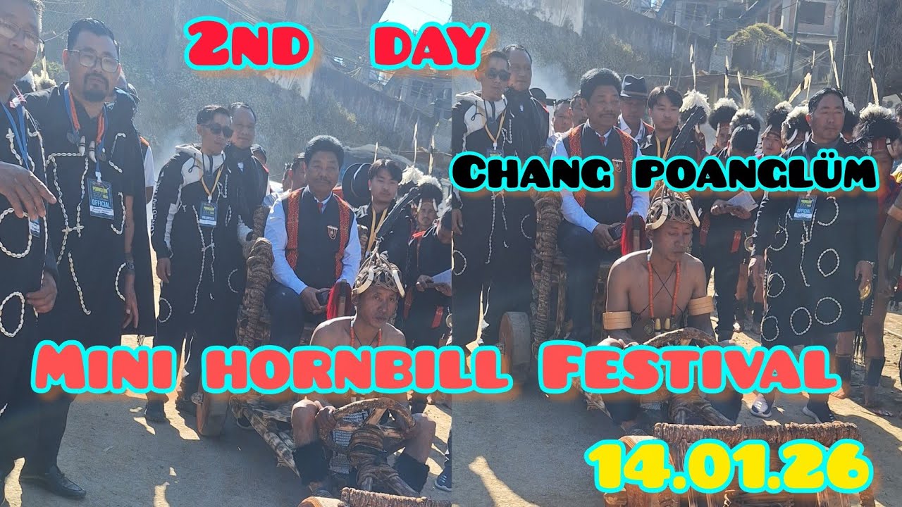 Chang poanglüm mini hornbill festival 2nd day 2026