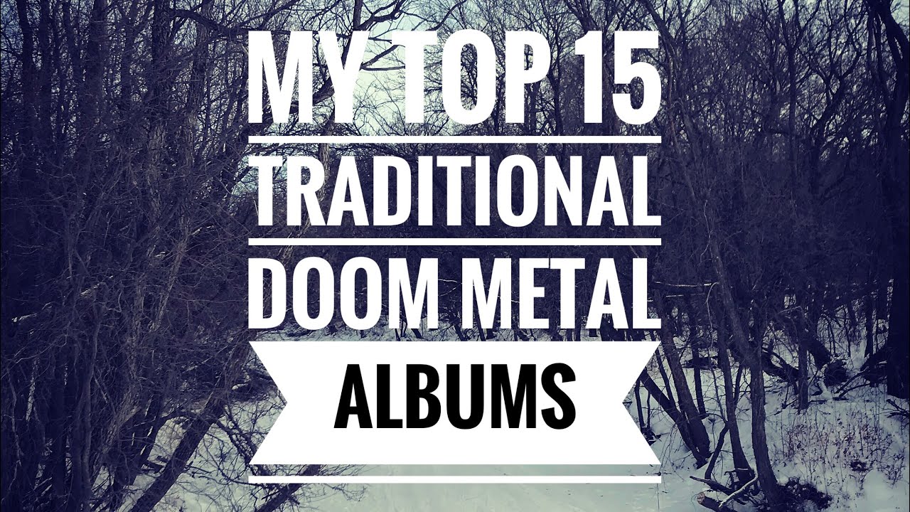 MY TOP 15 TRADITIONAL DOOM METAL ALBUMS
