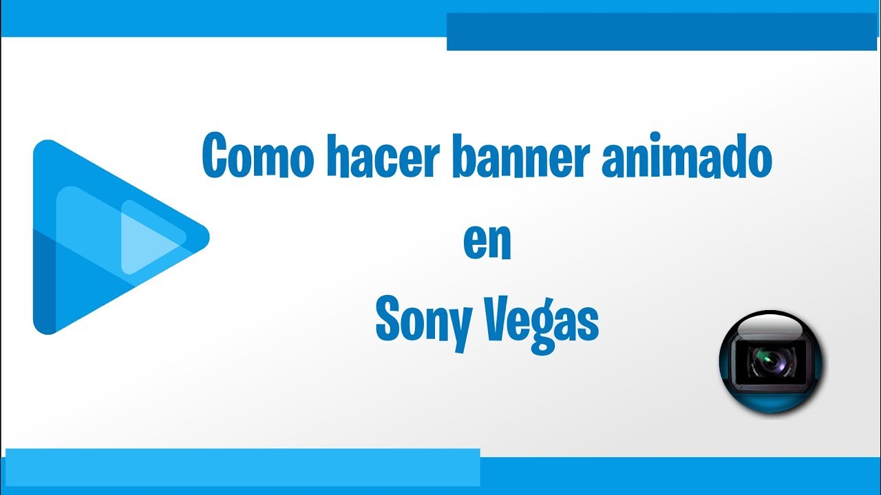 Como Hacer Banner animado con Sony Vegas