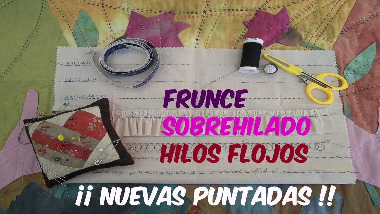 Aprende a COSER a MANO: Frunce, Sobrehilado e Hilos Flojos. *Vídeo 3