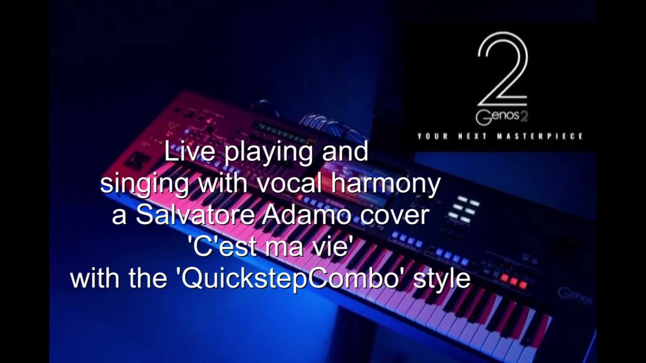 'C'est ma vie' a Salvatore Adamo cover with vocal harmony on the Yamaha Genos 2