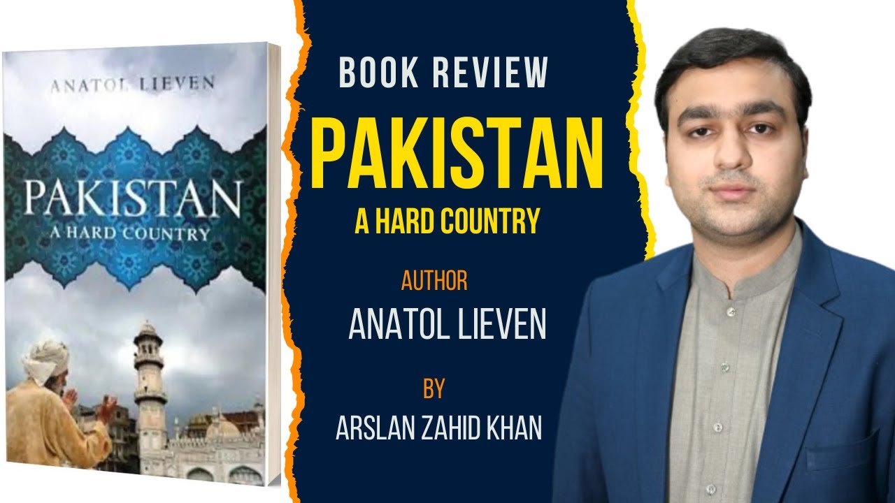 Pakistan A Hard Country | Book Review | Arslan Zahid Khan |