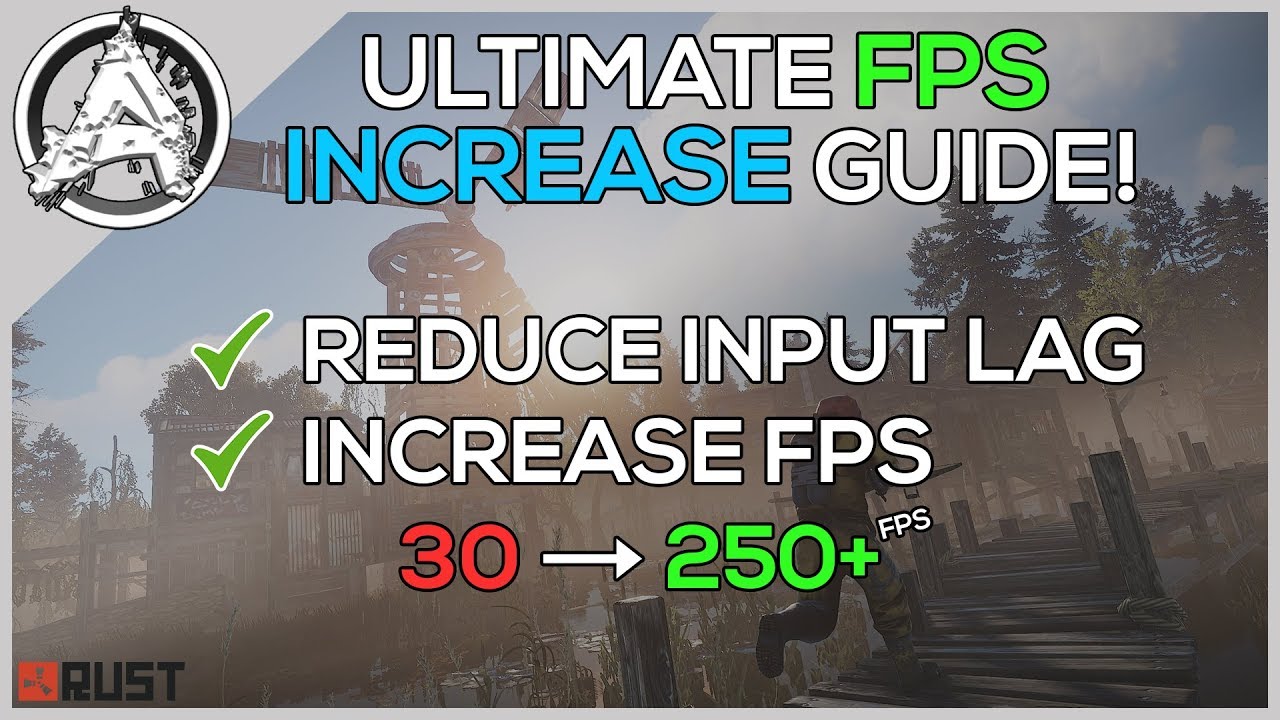 Rust | Increase FPS and Reduce Input Lag (Ultimate FPS Increase Guide of 2019) *UPDATED IN DESC*