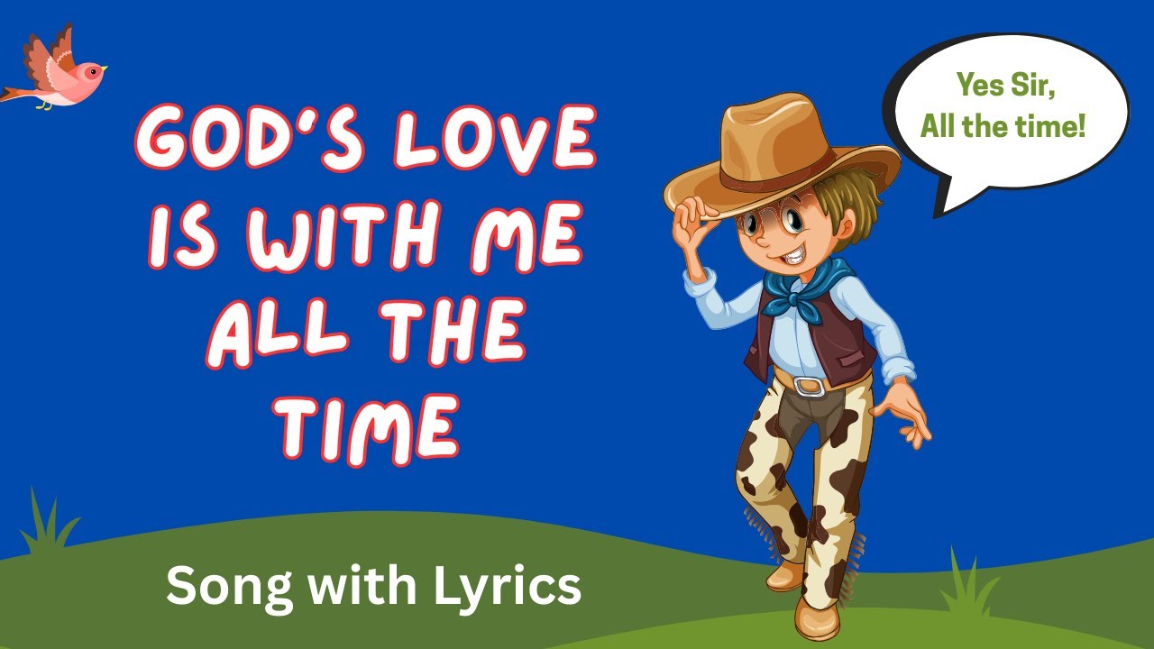 God's Love is With Me All the Time| Sing-a-long with Lyrics