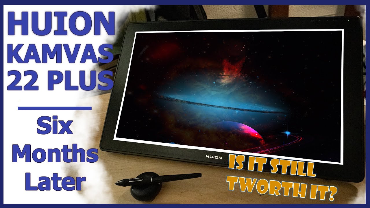 The HUION 2020 Kamvas 22 Plus  | 6 month later : Still Worth It 🤔🤔
