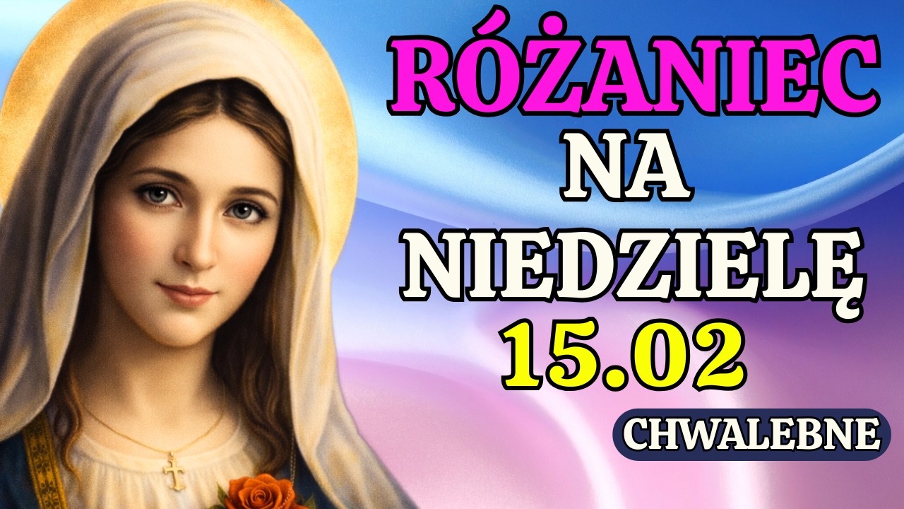 Piękny Poranny Różaniec na dziś niedziela 15.02 – Tajemnice część chwalebne | Różaniec mówiony