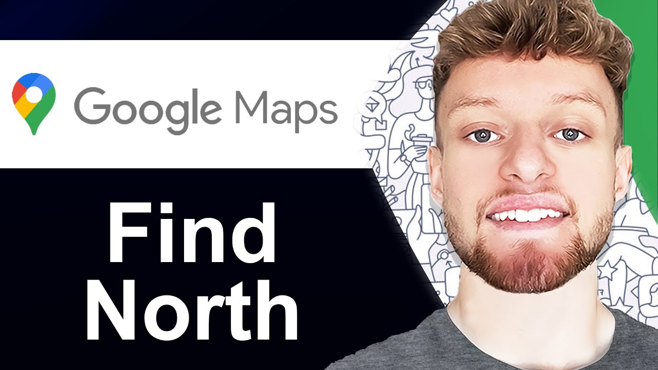 How To Find North in Google Maps (Step By Step)