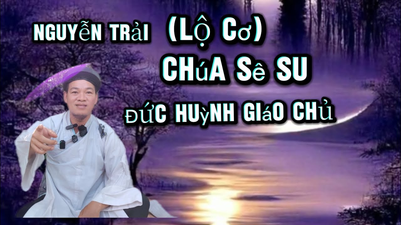 Nguyễn Trải lộ cơ, chúa sê su , Đức huỳnh giáo chủ 