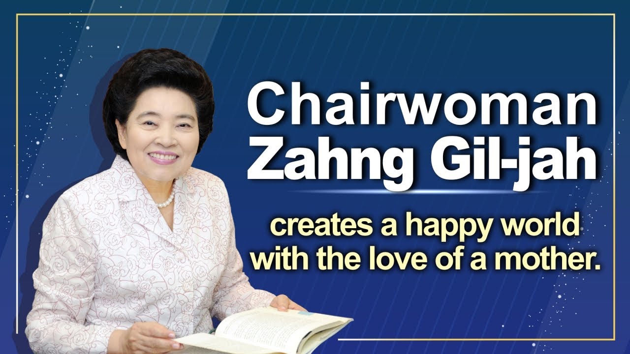[WeLoveU] Chairwoman Zahng Gil-jah of the Intl. WeLoveU Foundation