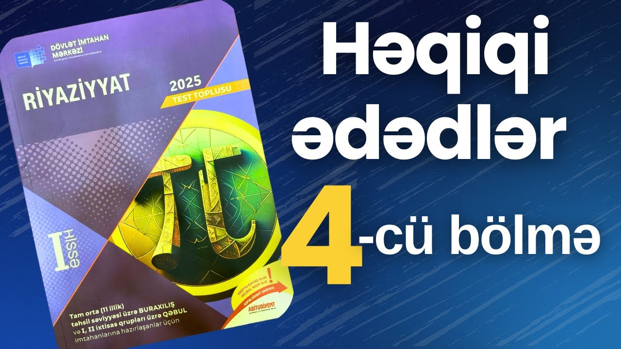 ✅ Həqiqi ədədlər | 4-cü bölmə | Ədədi orta, həqiqi ədədlərin müqayisəsi | (2025 Dim Toplu)