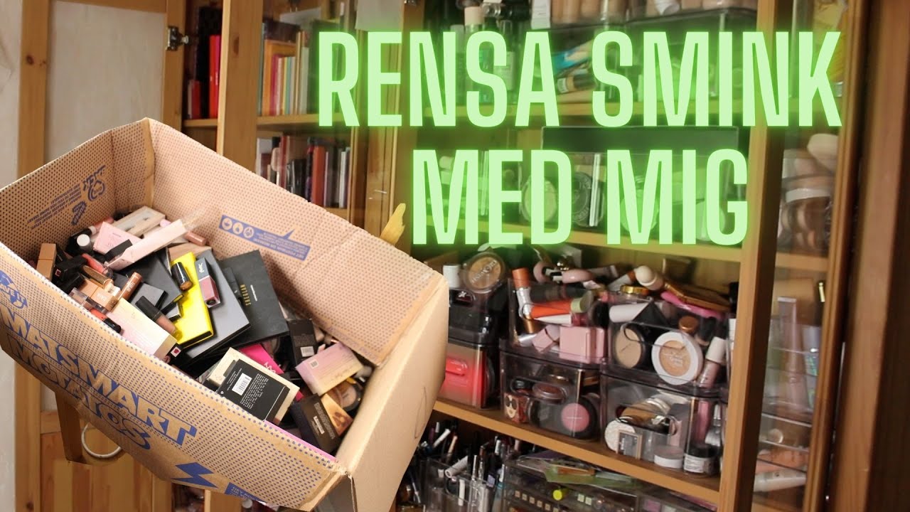 SLÄNGER OCH RENSAR UT MASSOR AV SMINK