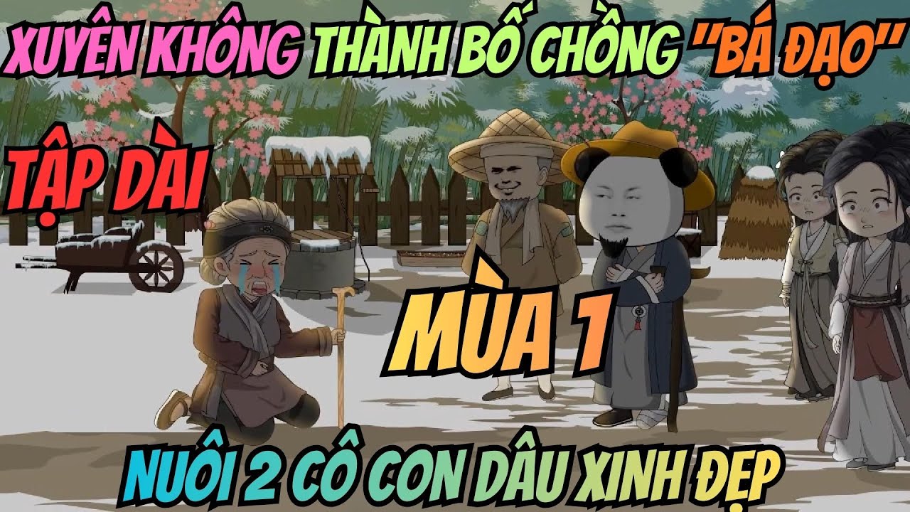 (Tập Dài Mùa 1) I Xuyên Không Thành Bố Chồng 
