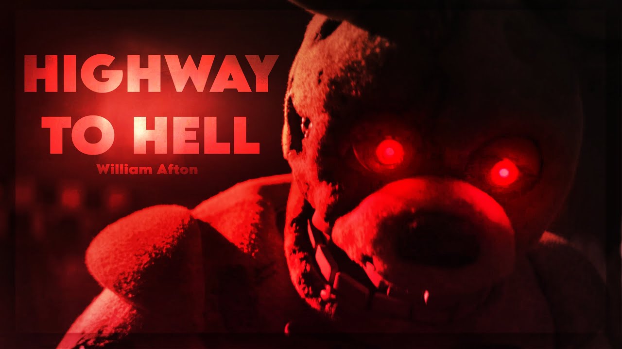 𝗪𝗜𝗟𝗟𝗜𝗔𝗠 𝗔𝗙𝗧𝗢𝗡 ll Highway to Hell (FNAF EDIT/SPOILERS)