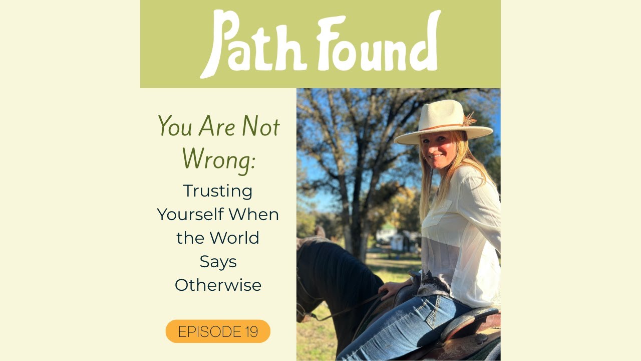 You Are Not Wrong: Trusting Yourself When the World Says Otherwise