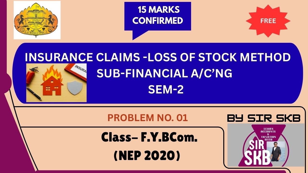 Insurance Claims: FYBCom SPPU (NEP 2020-June 2024) :Financial A/C: Loss Of Stock Method: Problem 1