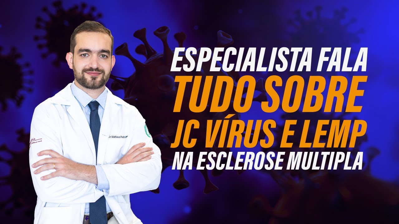 ESPECIALISTA FALA TUDO SOBRE JC V&Iacute;RUS E LEMP NA ESCLEROSE M&Uacute;LTIPLA