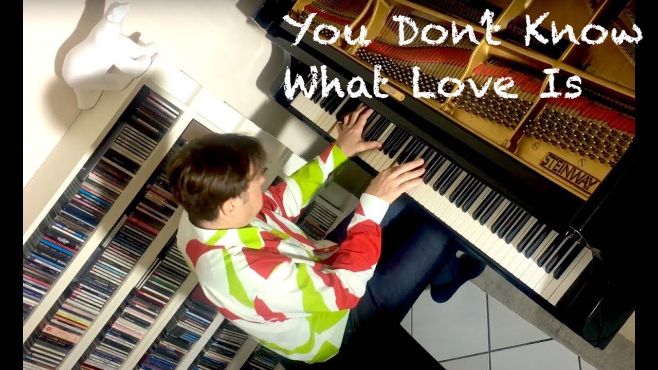You Don't Know What Love Is
