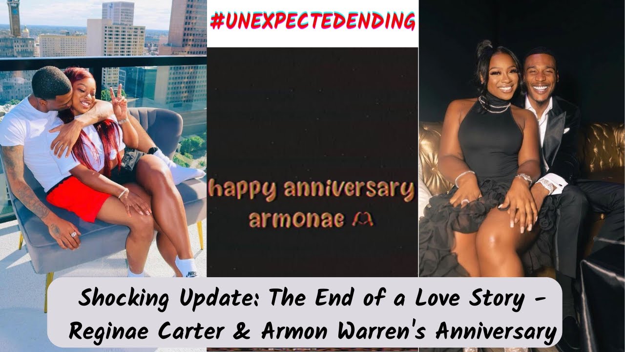 Shocking Update: The End of a Love Story - Reginae Carter & Armon Warren's Anniversary