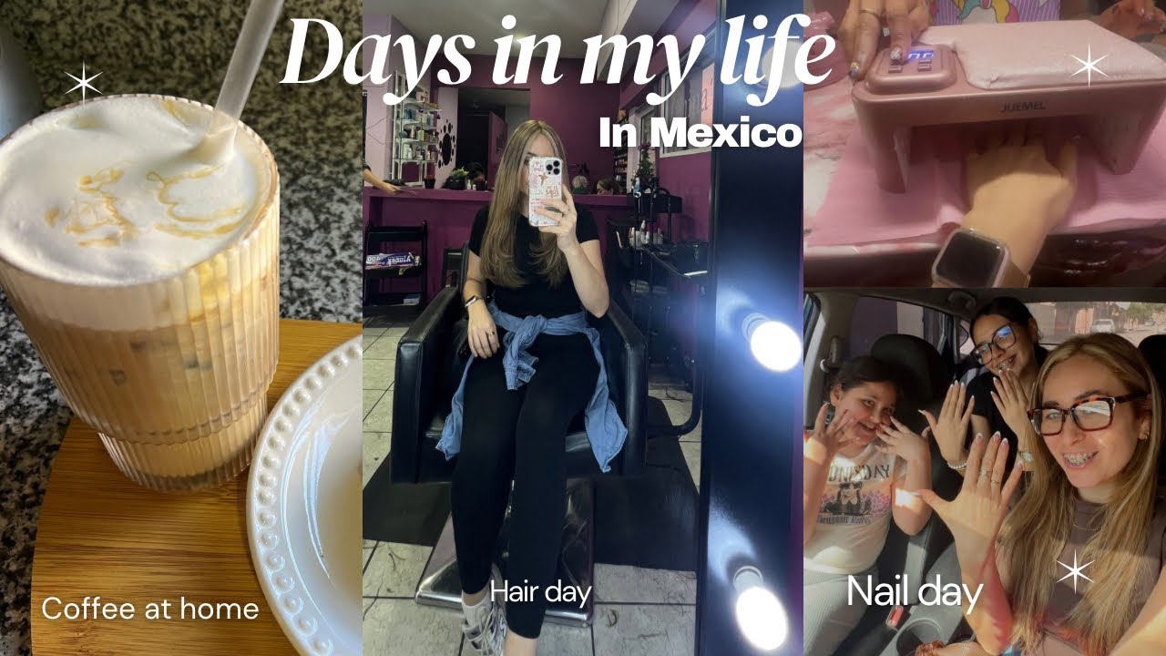 Mexico Vlog: Getting Ready for the Fiestas | Hair Glow-Up, Nail day with my daughters 