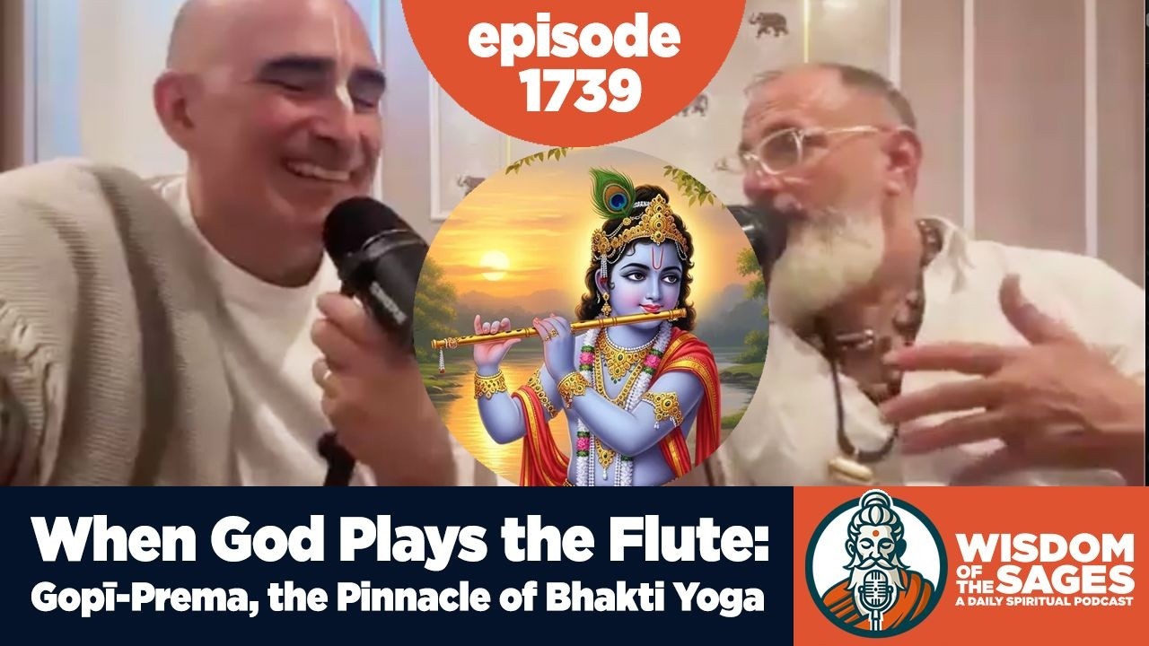 1739: When God Plays the Flute: Gopī-Prema, the Pinnacle of Bhakti