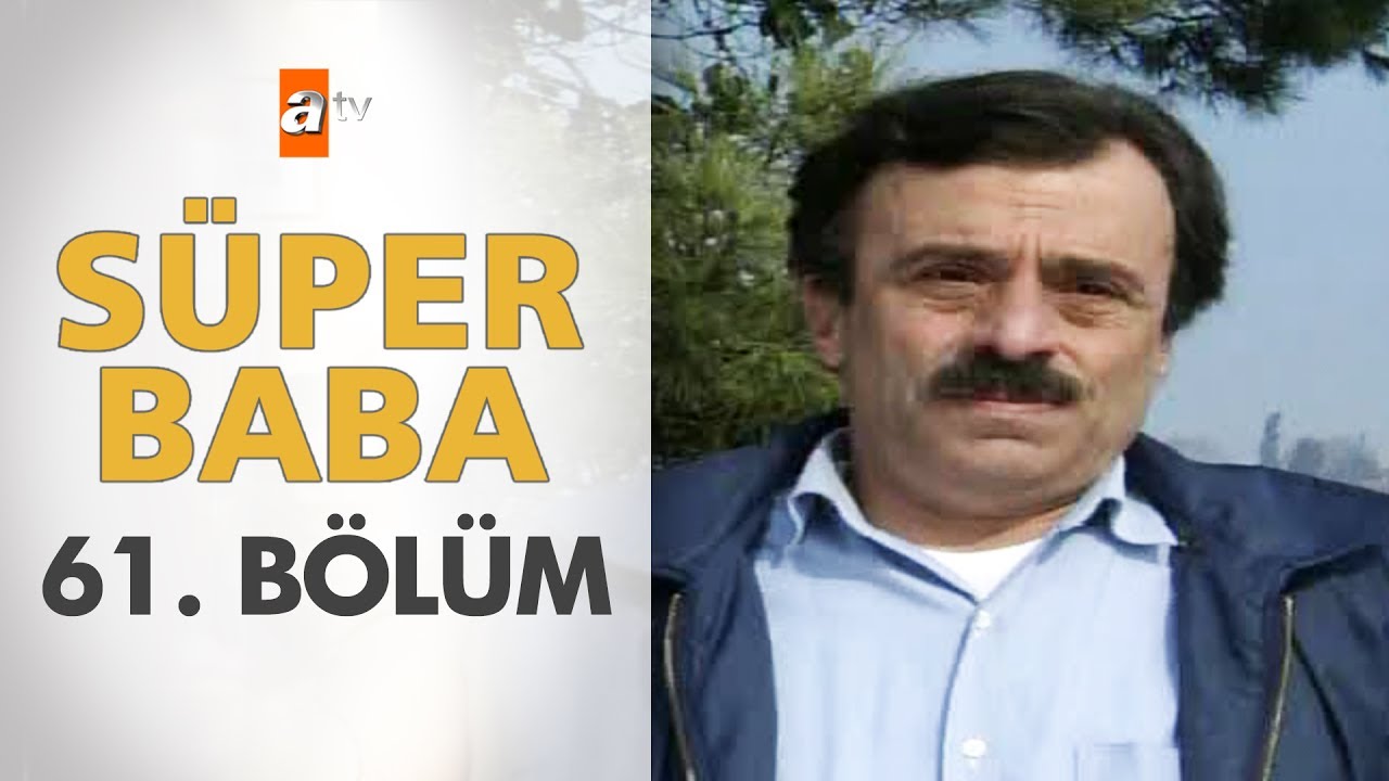 Süper Baba 61. Bölüm