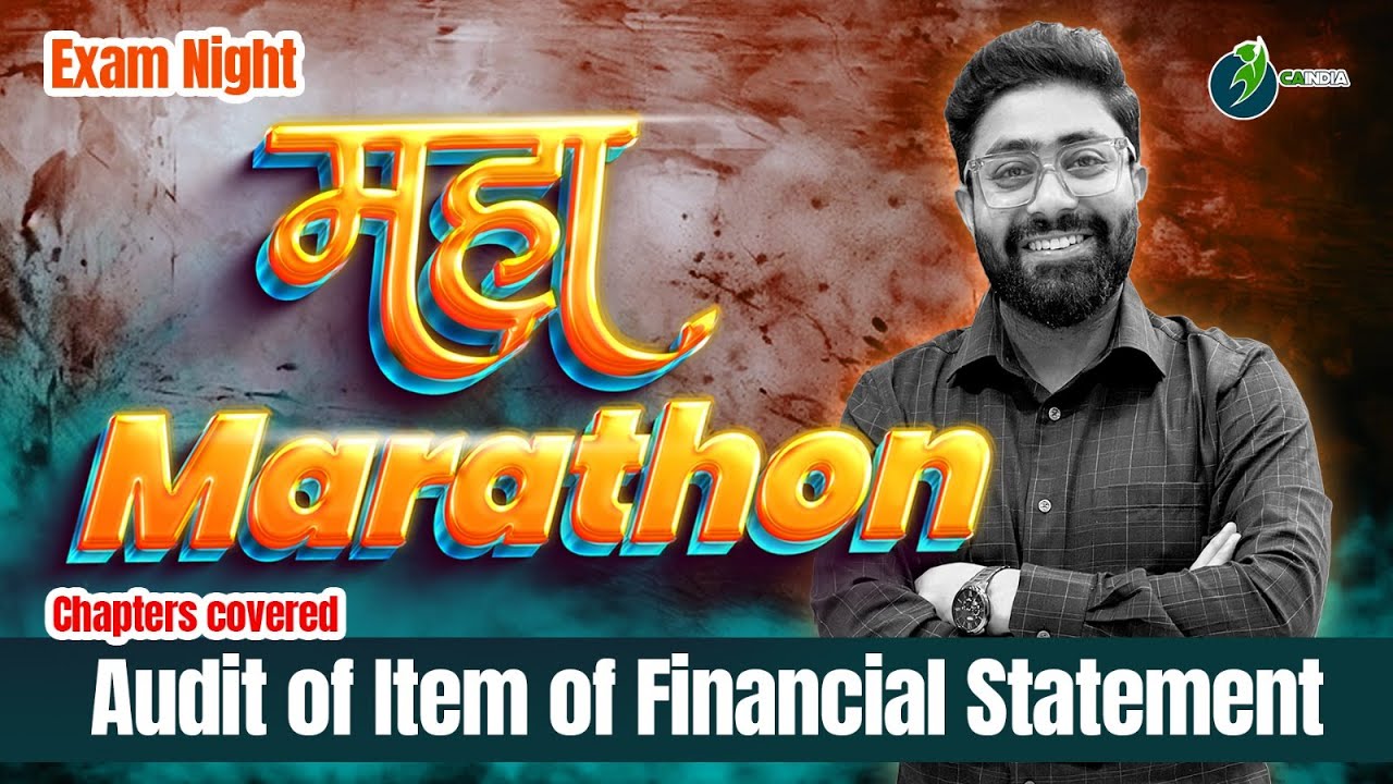 Maha Marathon Audit of Item of Financial Statement - CA Inter Audit