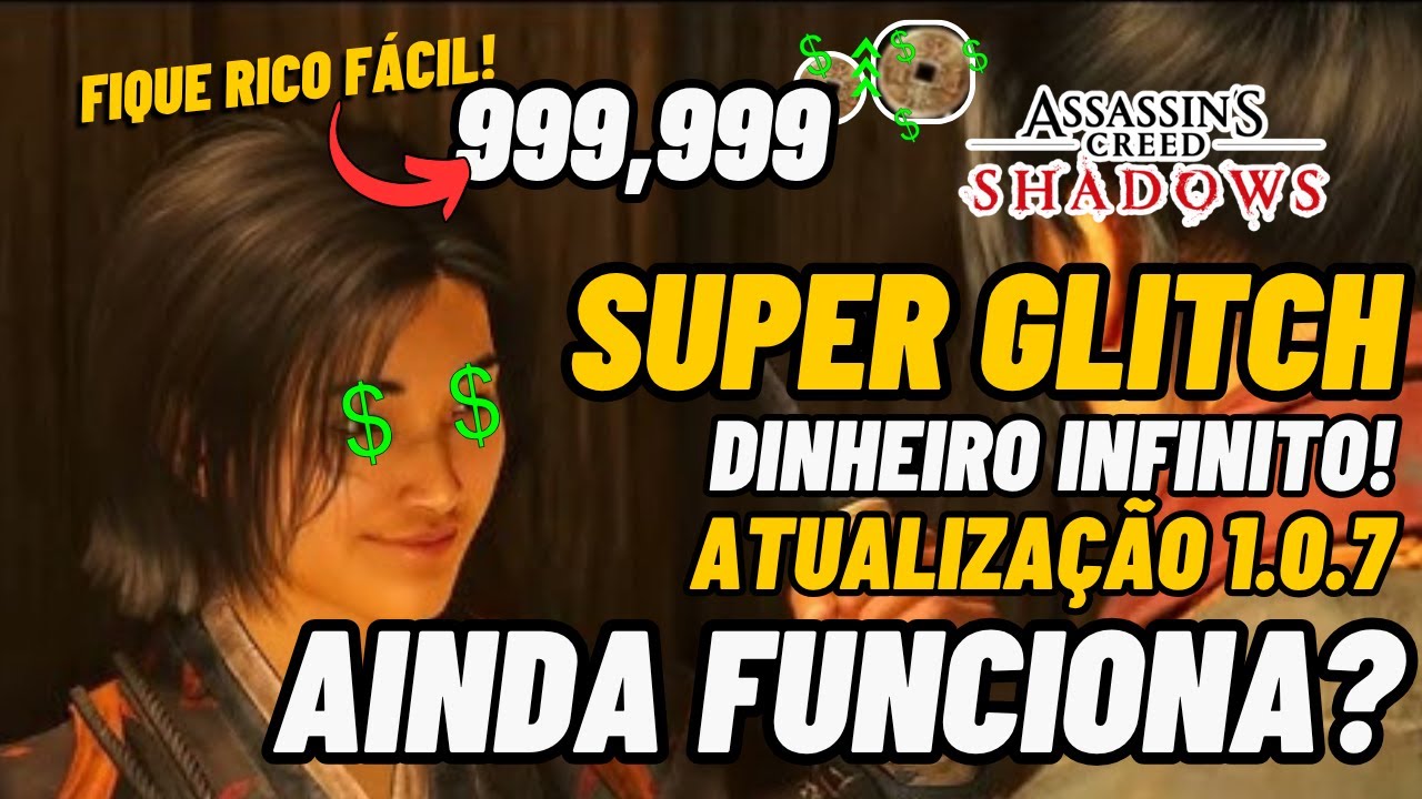 Ainda funciona o GLITCH de obter DINHEIRO INFINITO em Assassins Creed Shadows?