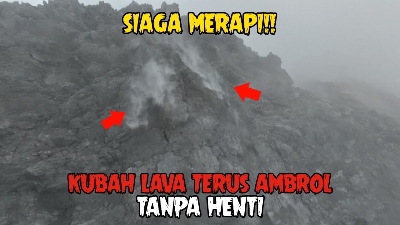 SIAGA MERAPI‼️KUBAH LAVA AMBROL TERUS MENERUS TANPA HENTI
