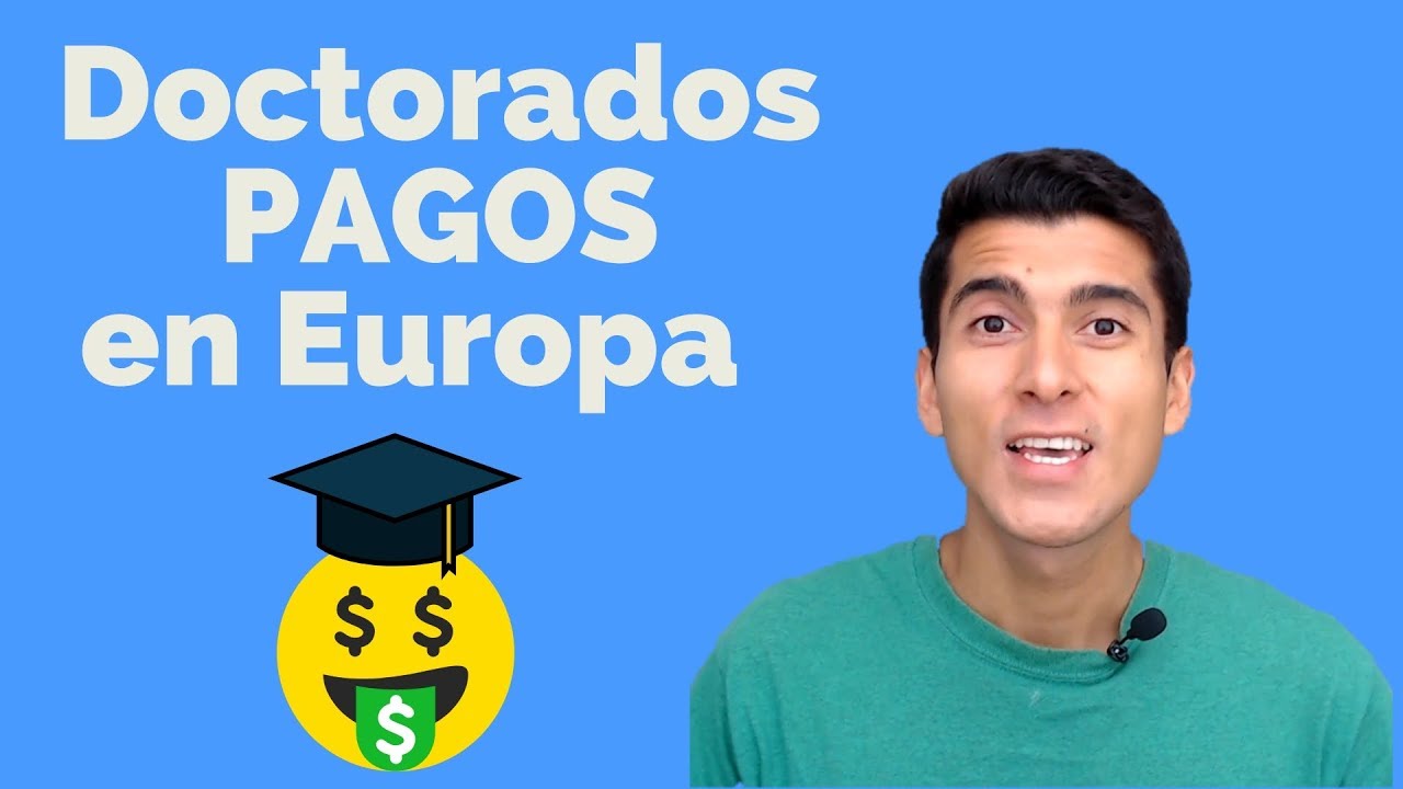 ¡¡Doctorados en Europa completamente pagos!! 💲💲💲🎓✈️🌏