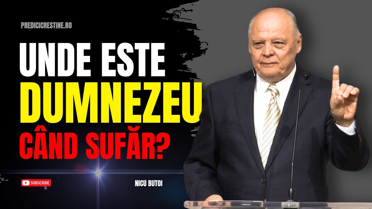 Nicu Butoi - Unde este Dumnezeu când sufăr? - predici creștine