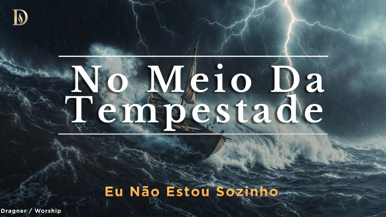 No Meio da Tempestade | Quando Tudo Parece Desabar – Dragner