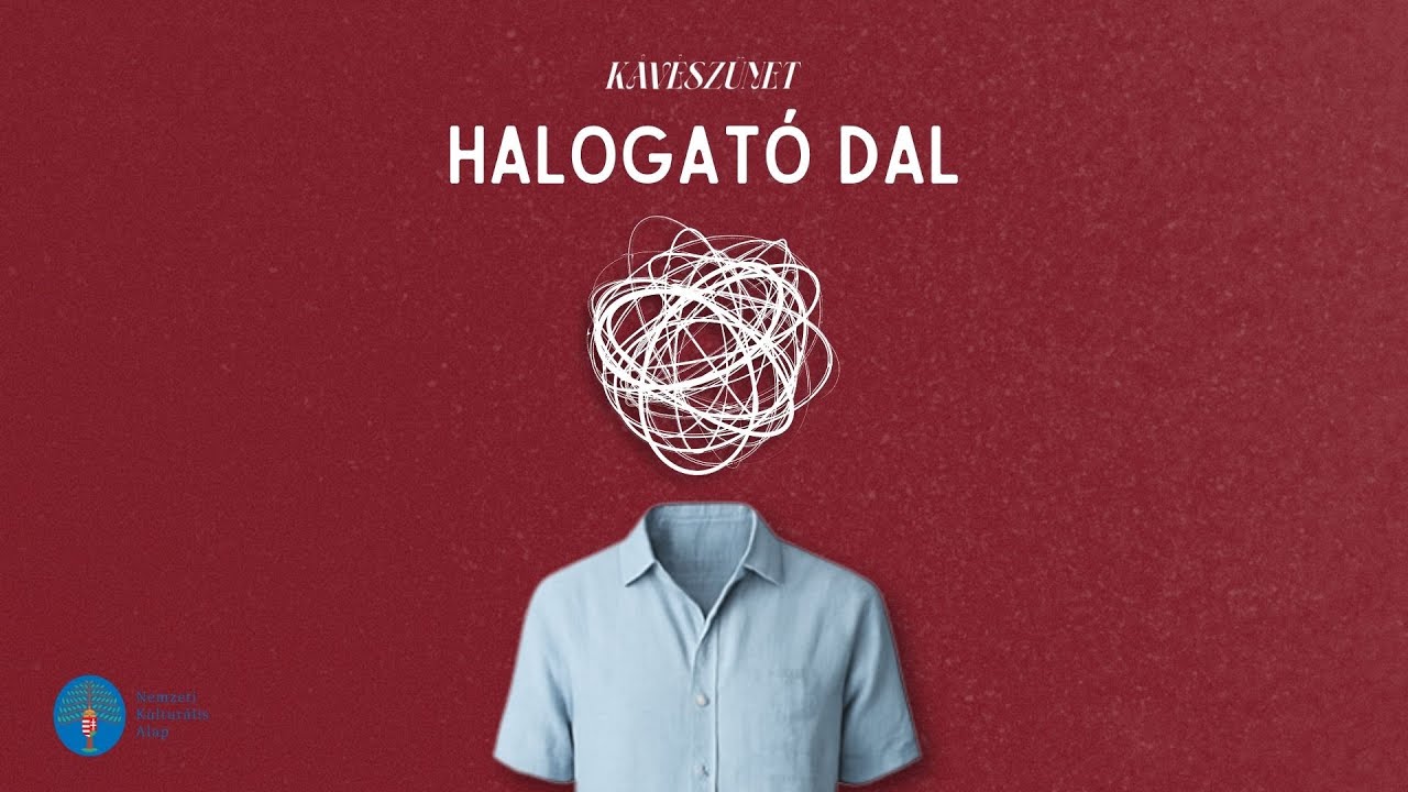 K&aacute;v&eacute;sz&uuml;net - Halogat&oacute; dal /lyrics/